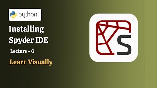 How to Install Spyder IDE | Lecture - 6 | Beginner Python Tutorial Course for Web Development