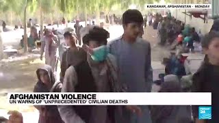 Afghanistan violence: UN warns of 'unprecedented' civilian deaths • FRANCE 24 English