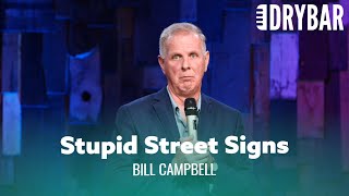 There Are Too Many Stupid Street Signs. Bill Campbell - Full Special