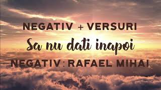 Să nu dați înapoi – NEGATIV + VERSURI – Rafael Mihai