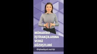 Müharibə iştirakçılarına vergi güzəştləri.