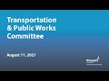 August 11, 2021 Transportation & Public Works Committee