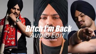 Bitch I'm Back  - Sidhu Moose wala   || Edit Audio ||