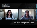Azure SQL Edge: Industry Use Cases & Customer Success | Data Exposed