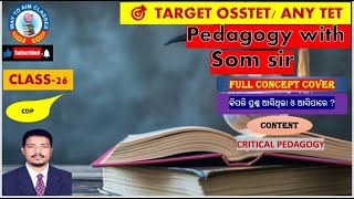 Pedagogy class-26 ll OSSTET EXAM.II CRITICAL PEDAGOGY II @waytoaimsomsir4990