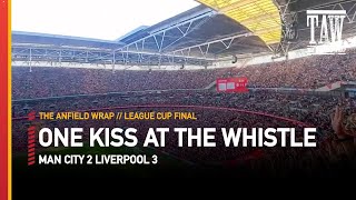 "One Kiss" at the Full Time Whistle | Man City 2 Liverpool 3 FA Cup Semi Final