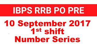 Number Series Asked in IBPS RRB PO PRE 10 September 2017 First Shift Exam