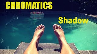 CHROMATICS ~ Shadow {HQ 24bit V Remaster} -w/ Lyrics-