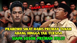 KISAH NYATA!! PRABOWO SIKAT HABIS PREMAN TANAH ABANG HINGGA TAK TERSISA. BEGINI KISAHNYA...