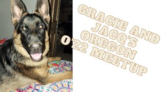 Gracie And Jacq's Adventures to Oregon's O'22 Meetup