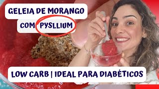 Geleia De Morangos Com Pysllium Low Carb | Ideal Para Diabéticos