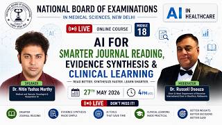 Module 18 (AI for Smarter Journal Reading, Evidence Synthesis & Clinical Learning)