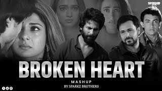 Broken Heart Mashup 2024 | SparkZ Brothers | Maine Roya | Arijit Singh | Sad Songs | Bollywood Lofi
