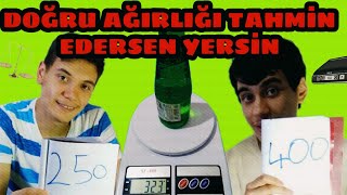 DOĞRU AĞIRLIĞI TAHMİN EDERSEN YERSİN