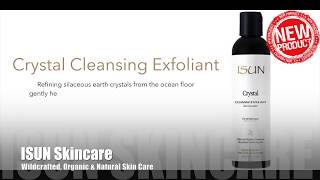 NEW - Crystal Cleansing Exfoliant - ISUN Skincare