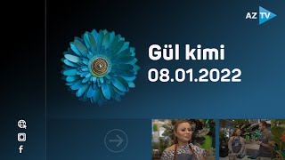 Gül kimi | 09.01.2022