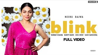 BLINK : Neeru Bajwa (Full Video) Nimrat Khaira | Bunty Bains | Desi Crew |  Latest Song 2020 | Song