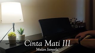 Cinta Mati III ~ Mulan Jameela // Piano cover by EHK Piano ( Hans )