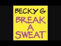 Becky G break a sweat