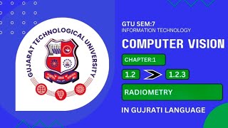 1.2.3 રેડિયોમેટ્રી | GTU Sem 7 | કમ્પ્યુટર વિઝન | ગુજરાતીમાં સમજાવ્યું | સબની આઈટી વિદ્યાલય