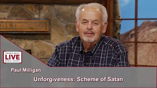 Charis Daily Live Bible Study: Unforgiveness Scheme of Satan - Paul Milligan - August 31, 2021