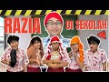 RAZIA DI SEKOLAH