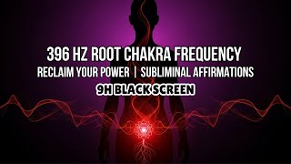 [POWERFUL SUBLIMINAL] 396Hz Root Chakra | Reclaim Energy, Strength & Stability | 9-Hour Black Screen