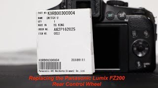 Panasonic Lumix FZ200 rear control wheel replacement