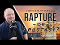 Rapture or Apostasy? 2 Thessalonians 2:3 Apostasia vs Aposte