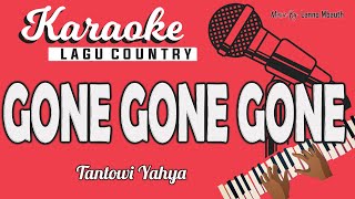 Karaoke Lagu Country - GONE GONE GONE - TANTOWI YAHYA // Music By Lanno Mbauth