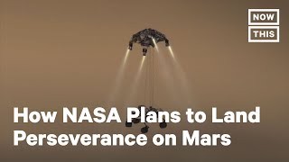 How NASA Plans to Land the Perseverance Rover on Mars | NowThis