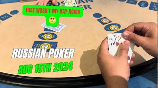 RUSSIAN POKER ! AUG 15th 2024