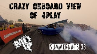 Crazy Onboard View of 4PLAY at Summernats 33 | Might Die Productions