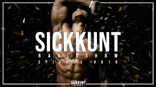 SICKKUNT RADIOSHOW #016