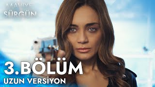 Maviye Sürgün | 3. Bölüm Uzun Versiyon