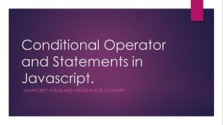 Javascript tutorial in hindi ep 04: Javascript conditional operator and if-if else statement 2018