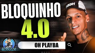 OH PLAYBA | BLOQUINHO BATENDO NAS MALAS 4.0 | NOVO PAREDAO