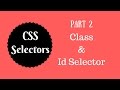 CSS Selectors Tutorial (Part 2) - Class & Id Selector