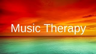 MUSIC THERAPY to Relax Before Sleep: Let go of Stress, tension, anxiety relief