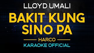 Bakit Kung Sino Pa - Llyod Umali | Karaoke Version