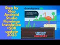 How to install Android Studio and SDK on Windows 10/11 - Flamingo Installation - 2023 Update.