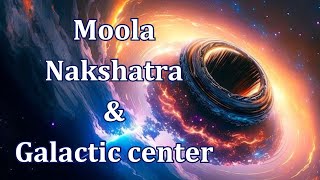 moola nakshatra and galactic center