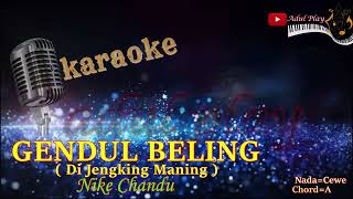 GENDUL BELING (Di Jengking Maning) KARAOKE Nike Chandu TERBARU 2025