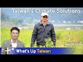 Taiwan's Climate Solutions, What's Up Taiwan – News at 10:00, February 5, 2024 | TaiwanPlus News