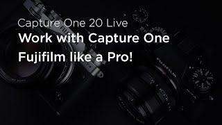 Capture One 20 Live : Know-how | Work with Capture One Fujifilm like a Pro!