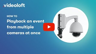 How to playback an event from different cameras at once.