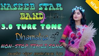 Naseeb Star Band -- 2024-25 New Ture Tone Non-Stop TimliSong -- Manu Tone