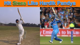 How To Hit Long Sixes Like Hardik Pandya !!!