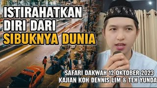 [LIVE]‼️ISTIRAHATKAN DIRI DARI SIBUKNYA DUNIA | KOH DENNIS LIM & TEH YUNDA 2023