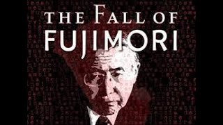 The Fall of Fujimori